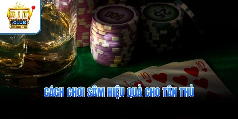 Game Bài Sâm – Đánh Nhanh Thắng Lớn, Nhận Thưởng Tích Tắc 4 Cách chơi Sâm hiệu quả cho tân thủ
