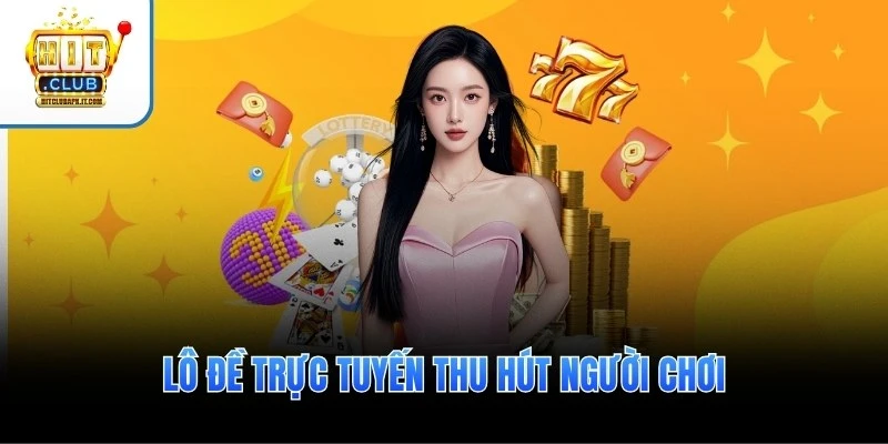 Hitclub | hitclubapk | Tải Hitclub APK, Android, IOS 2026 4 Lô đề trực tuyến thu hút người chơi