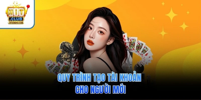 Hitclub | hitclubapk | Tải Hitclub APK, Android, IOS 2026 6 Quy trình tạo tài khoản cho người mới