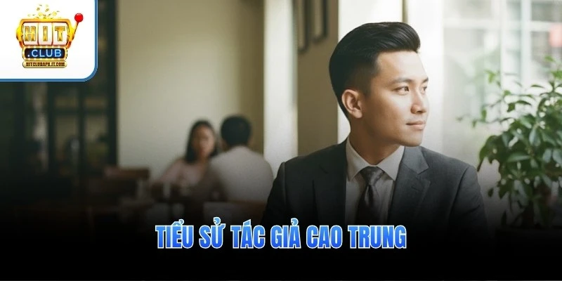 Tác giả Hitclub 1 Giới thiệu tác giả Cao Trung