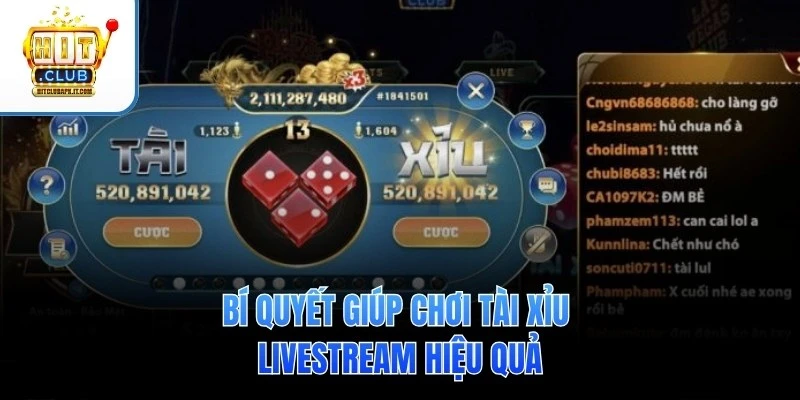 Bí quyết giúp chơi Tài Xỉu Livestream hiệu quả
