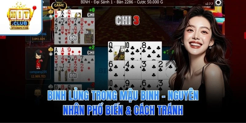 Binh Lủng Trong Mậu Binh – Nguyên Nhân Phổ Biến & Cách Tránh