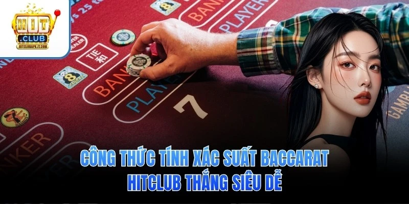 Công Thức Tính Xác Suất Baccarat Hitclub Thắng Siêu Dễ 1 Công Thức Tính Xác Suất Baccarat Hitclub Thắng Siêu Dễ